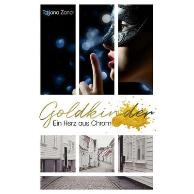 Goldkinder 1, Taschenbuch von Tatjana Zanot, BoD – Books on Demand, 978-3-7519-0423-0