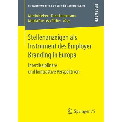 Stellenanzeigen als Instrument des Employer Branding in Europa, Taschenbuch von , Springer Fachmedien Wiesbaden GmbH, 978-3-658-12718-3