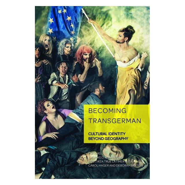 Peter Lang Becoming TransGerman (Englisch, Carol Hager, Christian Weikop, Deborah Barton, Thomas O. Haakenson, Tirza True Latimer, 2019) (67751850)