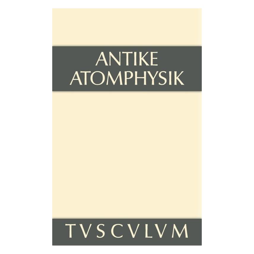 De Gruyter Antike Atomphysik (Deutsch, Hardcover, Alfred Stückelberger) (35120225)