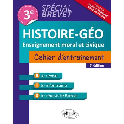Histoire-Géographie et Enseignement moral et civique - 3e - Cahier d'entraînement - Spécial Brevet - nouvelle édition mise à jour conforme au nouveau