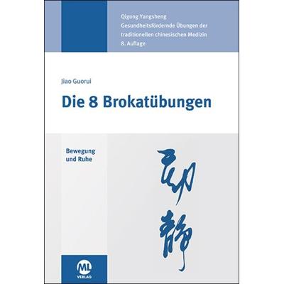 Die 8 Brokatübungen, Gebundene Ausgabe von Jiao Guorui, Mgo fachverlage, 978-3-947396-24-5