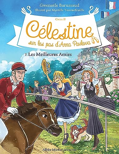 Gwenaële Barussaud - Célestine : cycle 2, sur les pas d'Anna Pavlova. Vol. 7. Les meilleures amies - Preis vom 16.10.2026 11:41:07 h