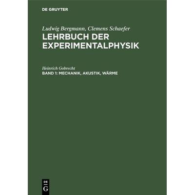Mechanik, Akustik, Wärme, Gebundene Ausgabe von Heinrich Gobrecht, De Gruyter, 978-3-11-004861-2