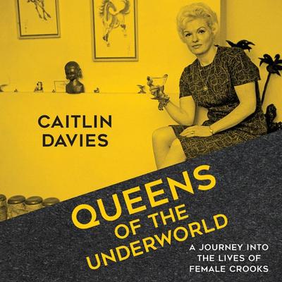 Queens of the Underworld - Caitlin Davies, Audio, 9781399121927