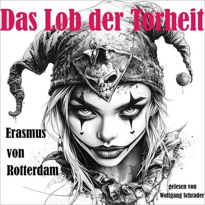 Das Lob der Torheit - Erasmus Rotterdam, Audio, 9783690606295