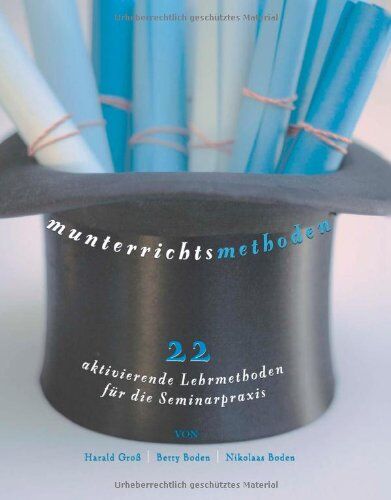 Harald Groß - Munterrichtsmethoden: 22 aktivierende Lehrmethoden für die Seminarpraxis - Preis vom 09.10.2026 07:28:09 h