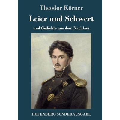 Leier und Schwert, Gebundene Ausgabe von Theodor Körner, Hofenberg, 978-3-7437-1871-5