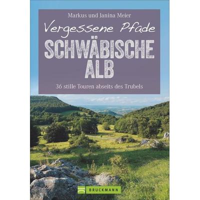 Vergessene Pfade Schwäbische Alb, Taschenbuch von Markus Meier, Bruckmann, 978-3-7654-6070-8