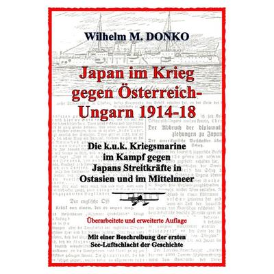 Japan im Krieg gegen Österreich-Ungarn 1914-18, Taschenbuch von Wilhelm Donko, Epubli, 978-3-7467-2973-2