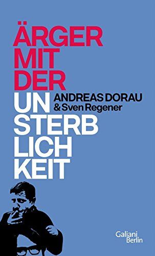 Sven Regener - Ärger mit der Unsterblichkeit - Preis vom 09.10.2026 07:28:09 h