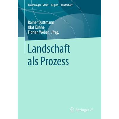 Landschaft als Prozess, Taschenbuch von , Springer Fachmedien Wiesbaden GmbH, 978-3-658-30933-6