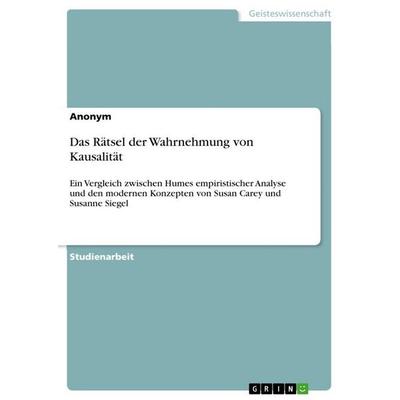 Das Rätsel der Wahrnehmung von Kausalität, Taschenbuch von Anonymous, GRIN, 978-3-389-14159-5
