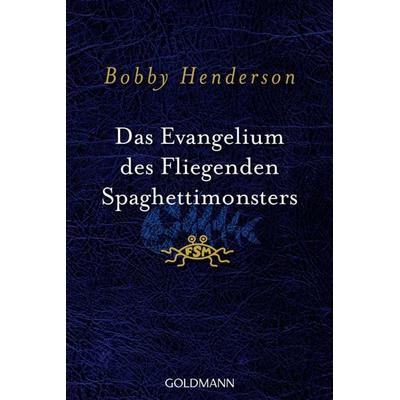 Das Evangelium des fliegenden Spaghettimonsters, Taschenbuch von Bobby Henderson, Goldmann, 978-3-442-54262-8
