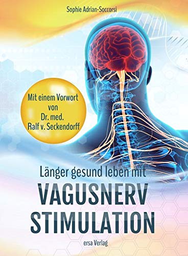 Sophie Adrian-Soccorsi - Länger gesund leben mit Vagusnerv-Stimulation: Anleitung zur Aktivierung Ihres Selbstheilungsnervs - Preis vom 14.10.2026 23:07:16 h