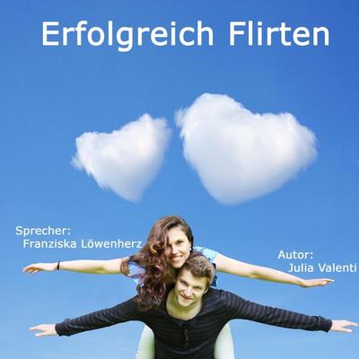 Erfolgreich Flirten - , Audio, 4250782270474