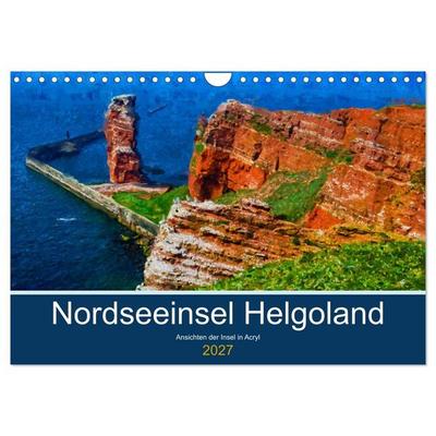 Nordseeinsel Helgoland - Ansichten der Insel in Acryl (Wandkalender 2027 DIN A4 quer), CALVENDO Monatskalender