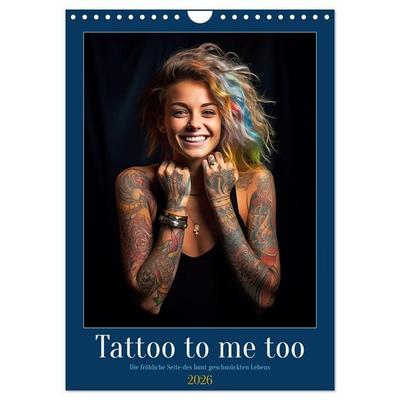 Tattoo to me too (Wandkalender 2026 DIN A4 hoch), CALVENDO Monatskalender