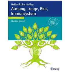 Heilpraktiker-Kolleg - Atmung, Lunge, Blut, Immunsystem - Lernmodul 8, Schulbücher von Christian Neumeir