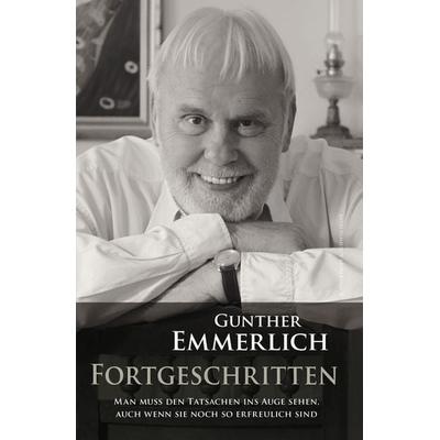 FORTGESCHRITTEN: Von Gunther Emmerlich handsignierte Erstausgabe, Gebundene Ausgabe von Gunther Emmerlich, Schwarzkopf & Schwarzkopf