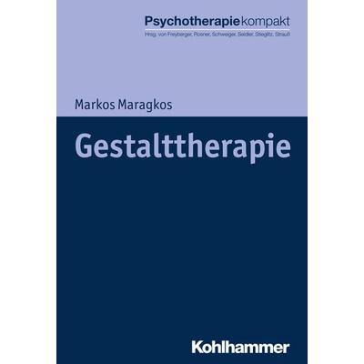 Gestalttherapie, Taschenbuch von Markos Maragkos, Kohlhammer, 978-3-17-028695-5