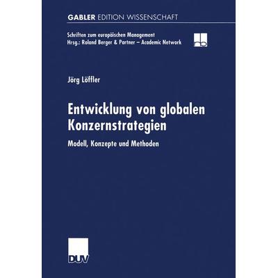 Entwicklung von globalen Konzernstrategien, Taschenbuch von Jörg Löffler, Deutscher Universitätsverlag, 978-3-8244-7289-5