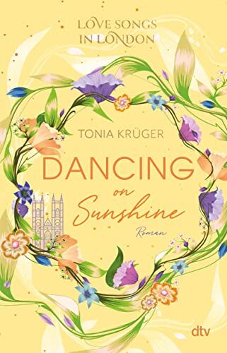 Tonia Krüger - Love Songs in London – Dancing on Sunshine (Love Songs in London-Reihe, Band 3) - Preis vom 14.10.2026 23:07:16 h