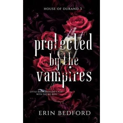 Protected by the Vampires, Taschenbuch von Erin Bedford, Embrace the Fantasy Publishing, 978-1-951958-08-4