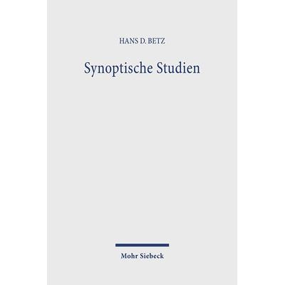 Synoptische Studien, Gebundene Ausgabe von Hans Dieter Betz, Mohr Siebeck, 978-3-16-145936-8