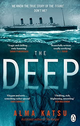 Alma Katsu - The Deep: We all know the story of the Titanic . . . don't we? - Preis vom 09.10.2026 07:28:09 h
