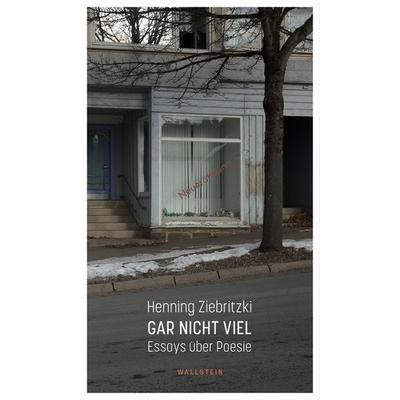 Gar nicht viel, Gebundene Ausgabe von Henning Ziebritzki, Wallstein Erfolgstitel - Belletristik und Sachbuch, 978-3-8353-5537-8