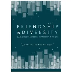 Friendship and Diversity, Fachbücher von Carol Vincent, Humera Iqbal, Sarah Neal