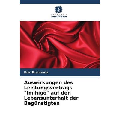 Auswirkungen des Leistungsvertrags 'Imihigo' auf den Lebensunterhalt der Begünstigten, Taschenbuch von Eric Bizimana, Verlag Unser Wissen,