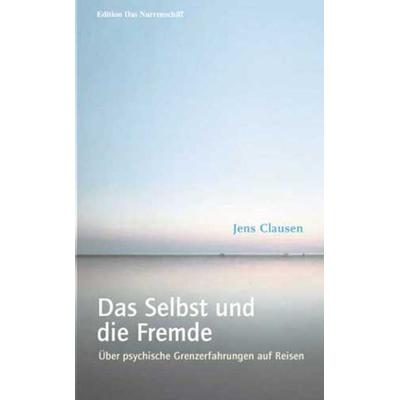 Das Selbst und die Fremde, Taschenbuch von Jens Clausen, Psychiatrie Verlag
