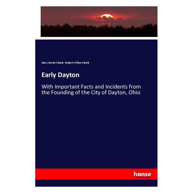 Hansebooks Early Dayton (Englisch, Softcover, Mary Davies Steele, Robert Wilbur Steele) (55986042)
