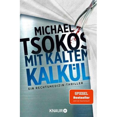 Mit kaltem Kalkül, Taschenbuch von Michael Tsokos, Knaur Taschenbuch, 978-3-426-52873-0