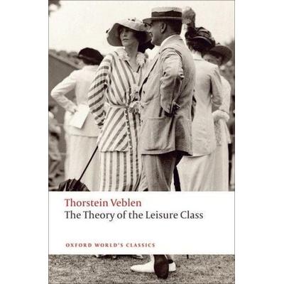 Theory of the Leisure Class, Taschenbuch von Thorstein Veblen, Oxford University Press, 978-0-19-955258-0