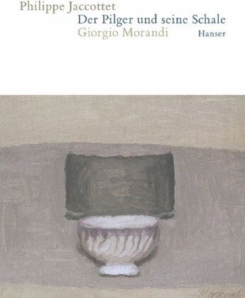 Philippe Jaccottet - Der Pilger und seine Schale: Giorgio Morandi - Preis vom 09.10.2026 07:28:09 h