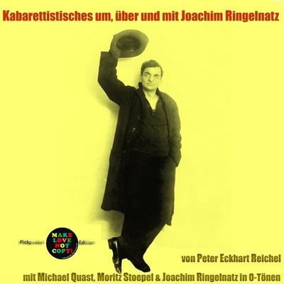 Kabarettistisches um, über und mit Joachim Ringelnatz - Peter Eckhart Reichel,Joachim Ringelnatz, Audio, 4057664325617
