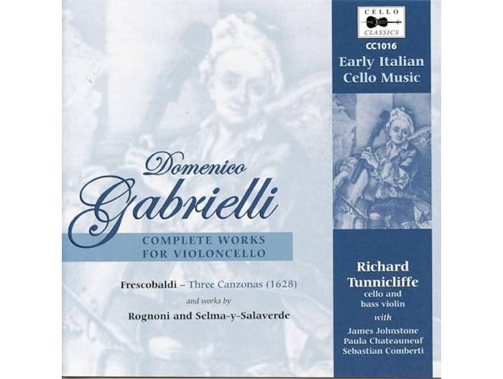 R. Tunnicliffe, J. Johnstone, - Gabrielli: Complete Works For Cello