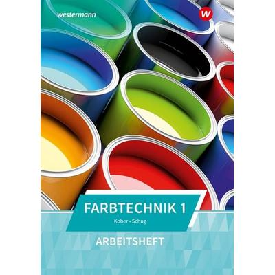 Farbtechnik, Geheftet von Paul Schug,Gerold Kober, Westermann Berufliche Bildung, 978-3-427-36608-9