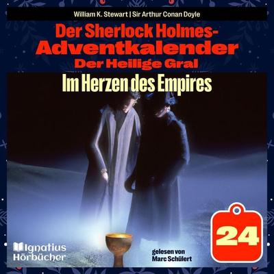 Im Herzen des Empires (Der Sherlock Holmes-Adventkalender: Der Heilige Gral, Folge 24) - William K. Stewart,Arthur Conan Doyle, Audio, 9783991674375