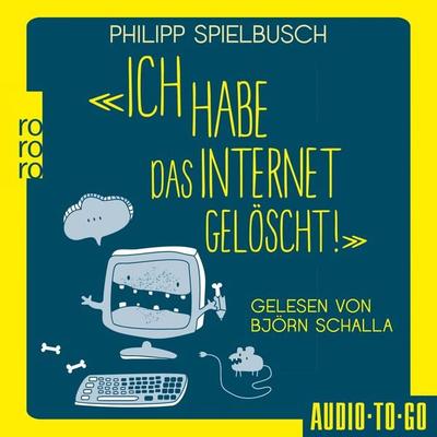 Ich habe das Internet gelöscht - Philipp Spielbusch, Audio, 9783965196131