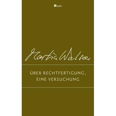 Über Rechtfertigung, eine Versuchung, Gebundene Ausgabe von Martin Walser, Rowohlt