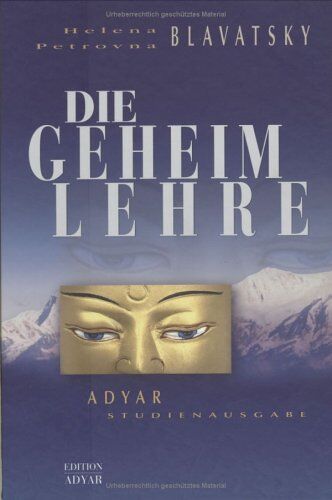 Blavatsky, Helena Petrovna - Die Geheimlehre. Die Synthese von Wissenschaft, Religion und Philosophie - Preis vom 13.10.2026 11:25:28 h