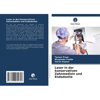 Laser in der konservativen Zahnmedizin und Endodontie, Taschenbuch von Taman Preet,Bhupinder Padda,Varun Kapoor, Verlag Unser Wissen,