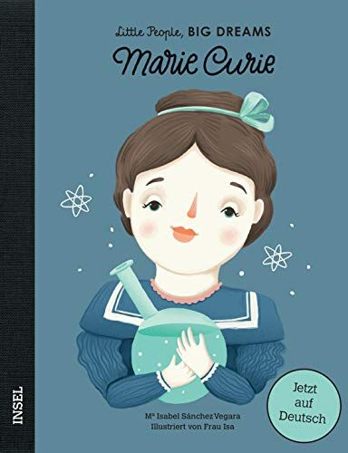 Sánchez, Vegara isabel - Marie Curie: Little People, Big Dreams. Deutsche Ausgabe - Preis vom 12.10.2026 11:37:12 h