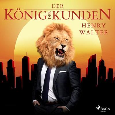 Der König der Kunden - Henry Walter, Audio, 9788728131534