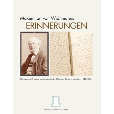 Maximilian von Widnmanns Erinnerungen, Taschenbuch von , BoD – Books on Demand, 978-3-7357-1821-1
