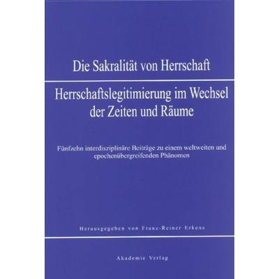 Sakralität von Herrschaft, Gebundene Ausgabe von Franz-Reiner Erkens, De Gruyter, 978-3-05-003660-1